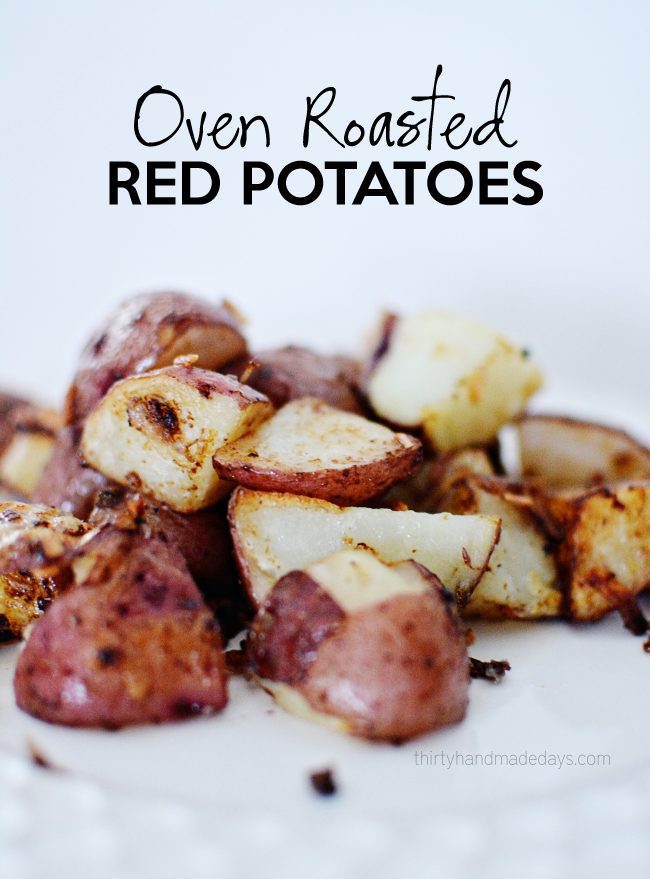 Oven Roasted Red Potatoes - Thirty Handmade Days