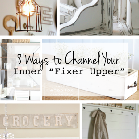 8 Ways to Channel Your Inner "Fixer Upper" via www.thirtyhandmadedays.com