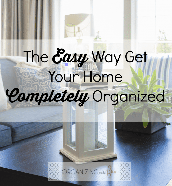 The Easy Way Get Your Home Completely Organized