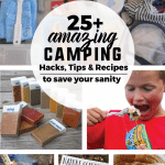 25+ Amazing Camping Hacks, Tips & Recipes to Save Your Sanity- from Thirty Handmade Days