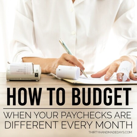 How to budget when your paychecks are different every month from www.thirtyhandmadedays.com
