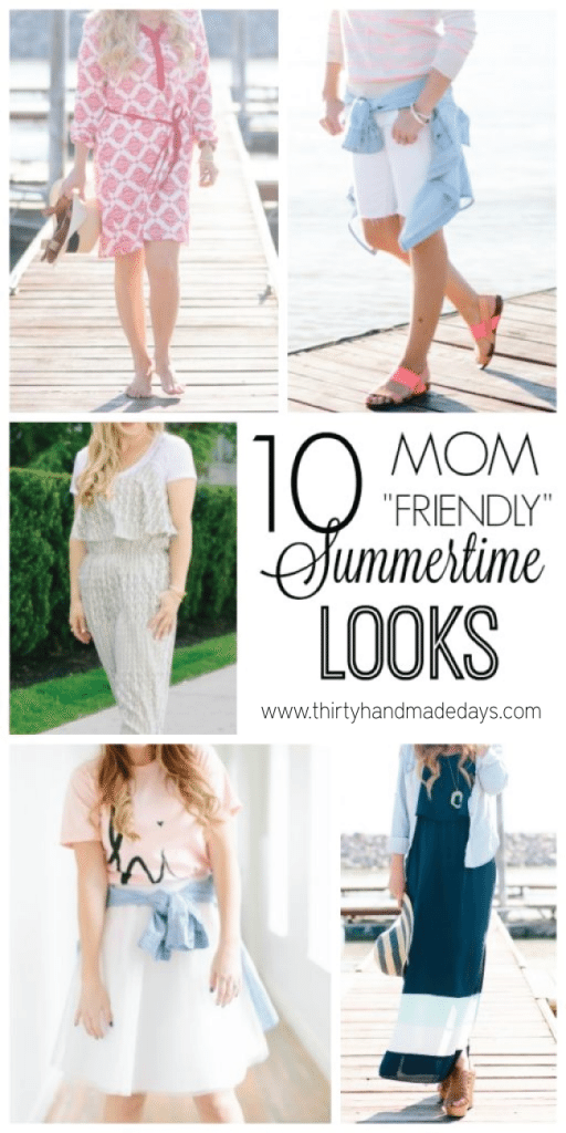 Mom Friendly Fashion - 10 Summer Time Looks 