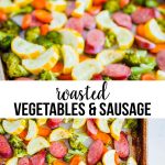 This dinner of Roasted Vegetables and Sausage comes together in under 30 minutes from start to finish!