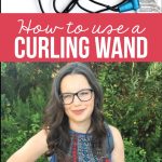 Useful tips for how use a curling wand