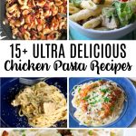 15+ Ultra Delicious Chicken Pasta Recipes - some amazing dinner recipes to try out!