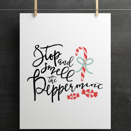 Holidays: Print out this adorable Stop and Smell the Peppermint print for the holidays. So cute for Christmas!