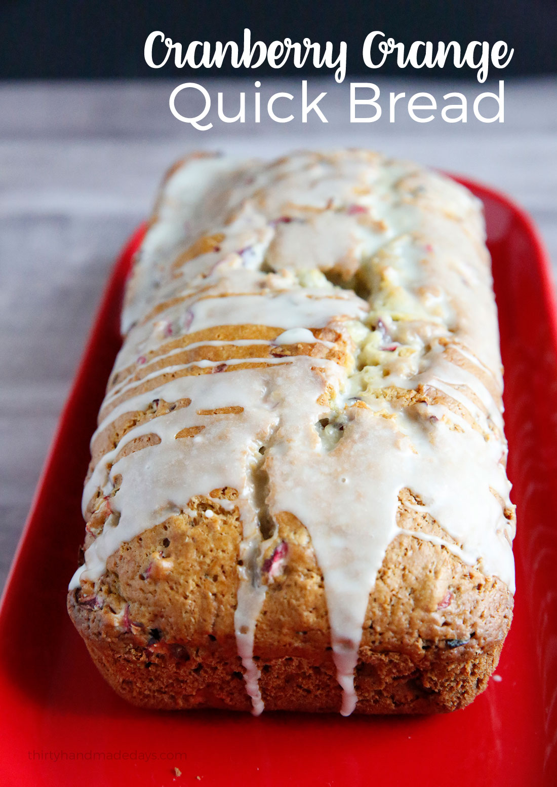 Cranberry Orange Bread- an amazingly delicious bread to make and awesome for the holidays! from www.thirtyhandmadedays.com