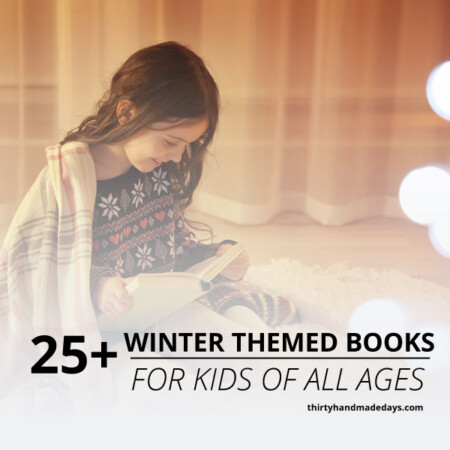 25 of the best Winter Books for Kids of all ages - awesome to read during the winter! www.thirtyhandmadedays.com