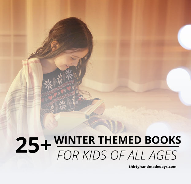 25 of the best Winter Themed Books for Kids of all ages - awesome to read during the winter! www.thirtyhandmadedays.com