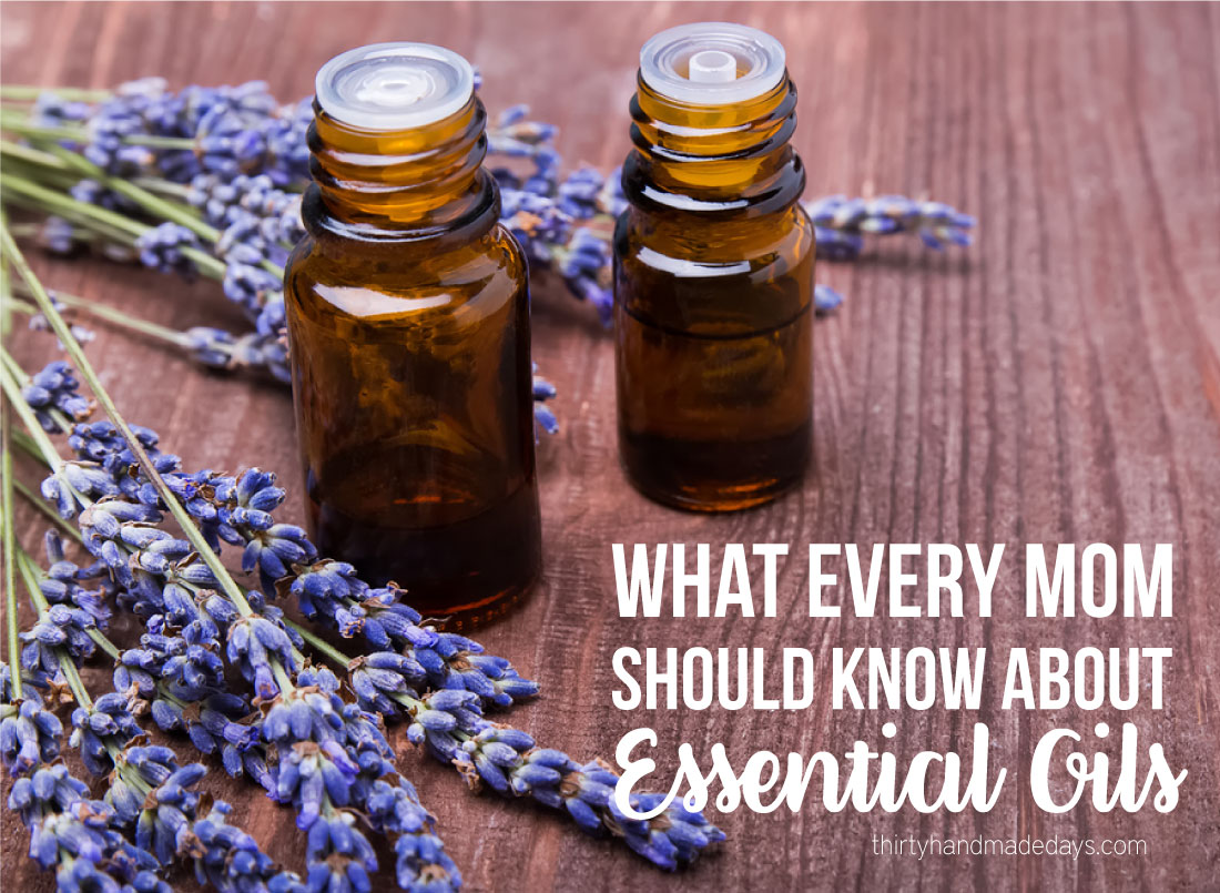 What Every Mom Should Know About Essential Oils - why I decided to finally give them a try. And who knew? I actually like them. www.thirtyhandmadedays.com