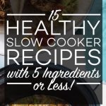 15 Healthy Slow Cooker Recipes with 5 Ingredients or Less