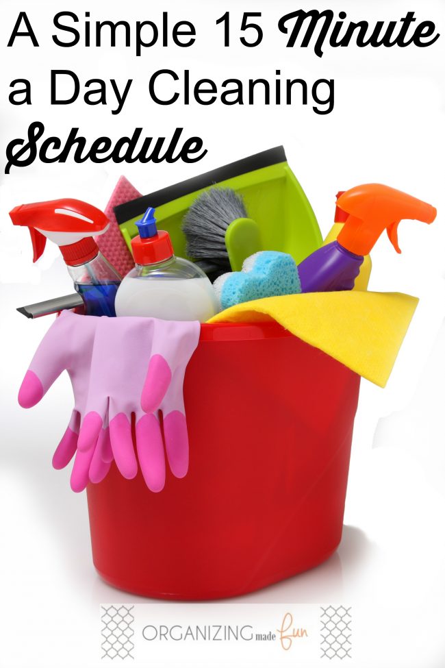 A simple 15 Minute a Day Cleaning Schedule - you can do it! 