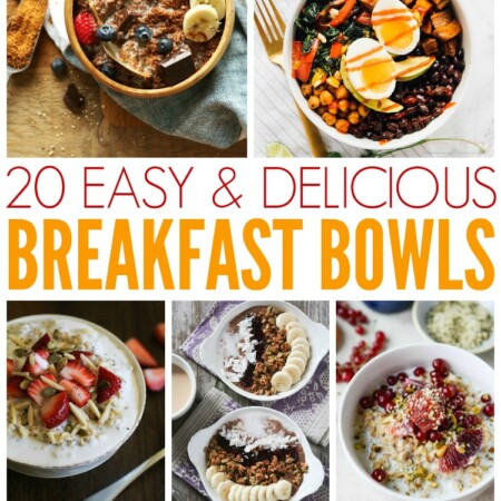 20 Easy & Delicious Breakfast Bowls - use these recipes to make something new every day! www.thirtyhandmadedays.com