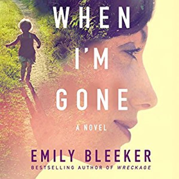 When I'm Gone by Emily Bleeker