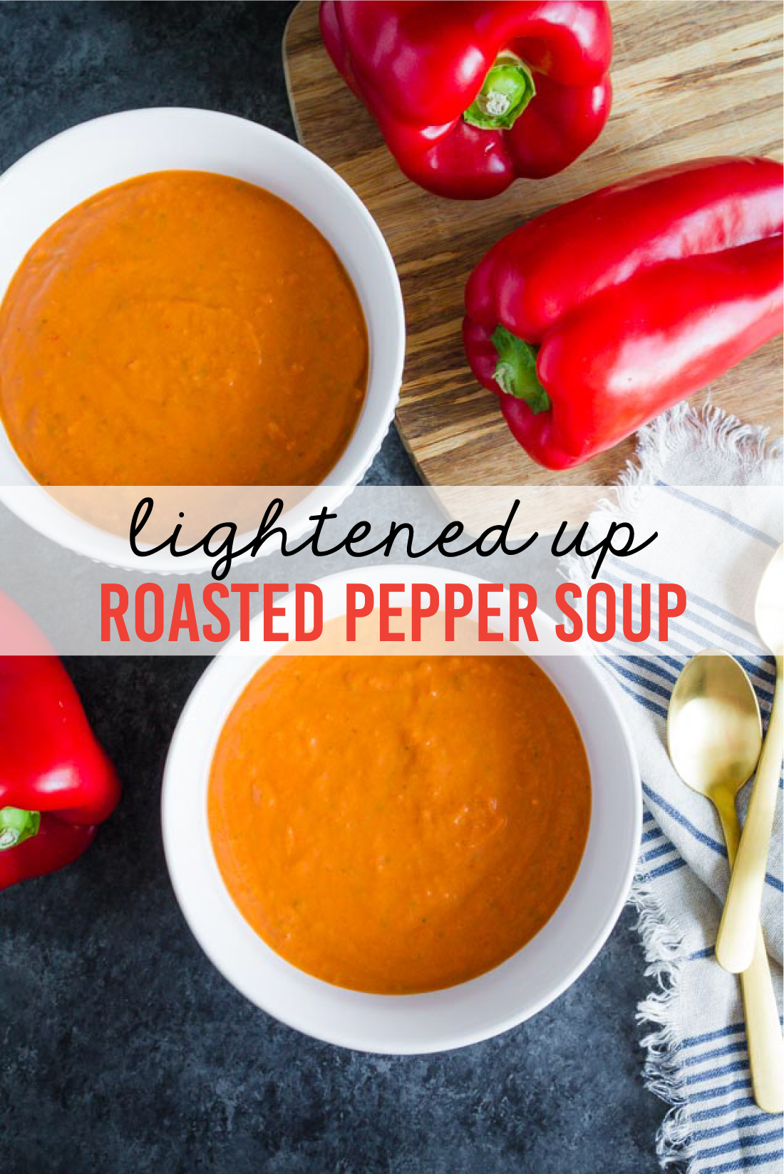 Lightened Up Roasted Pepper Soup - a super delicious and easy to make soup! www.thirtyhandmadedays.com