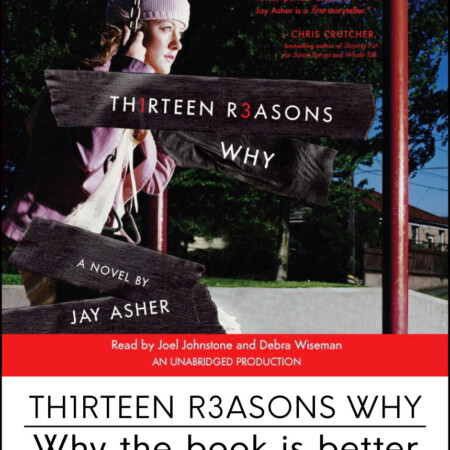 Thirteen Reasons Why - why the book is better