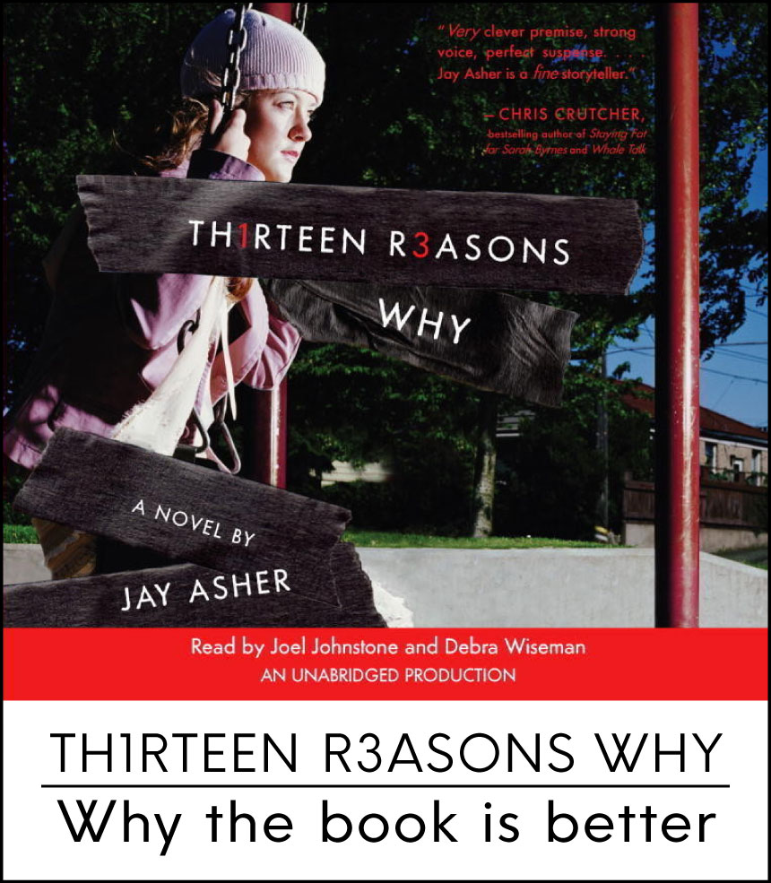 Thirteen Reasons Why - why the book is better 