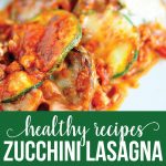 Healthy Recipes - super delicious main dish, Zucchini Lasagna from www.thirtyhandmadedays.com