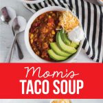 Mom's Taco Soup - a super easy main dish recipe where you throw all the ingredients in the pot and let it simmer. via www.thirtyhandmadedays.com