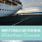 What's it really like to go on an Alaskan Cruise! www.thirtyhandmadedays.com