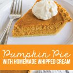 Simple, classic Pumpkin Pie recipe that you will love!! And it has homemade whipped cream to boot. www.thirtyhandmadedays.com