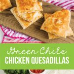 Green Chile Chicken Quesadilla Recipe - an easy to make dinner that the whole family will love. www.thirtyhandmadedays.com