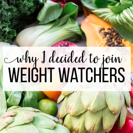 Why I decided to join Weight Watchers - www.thirtyhandmadedays.com