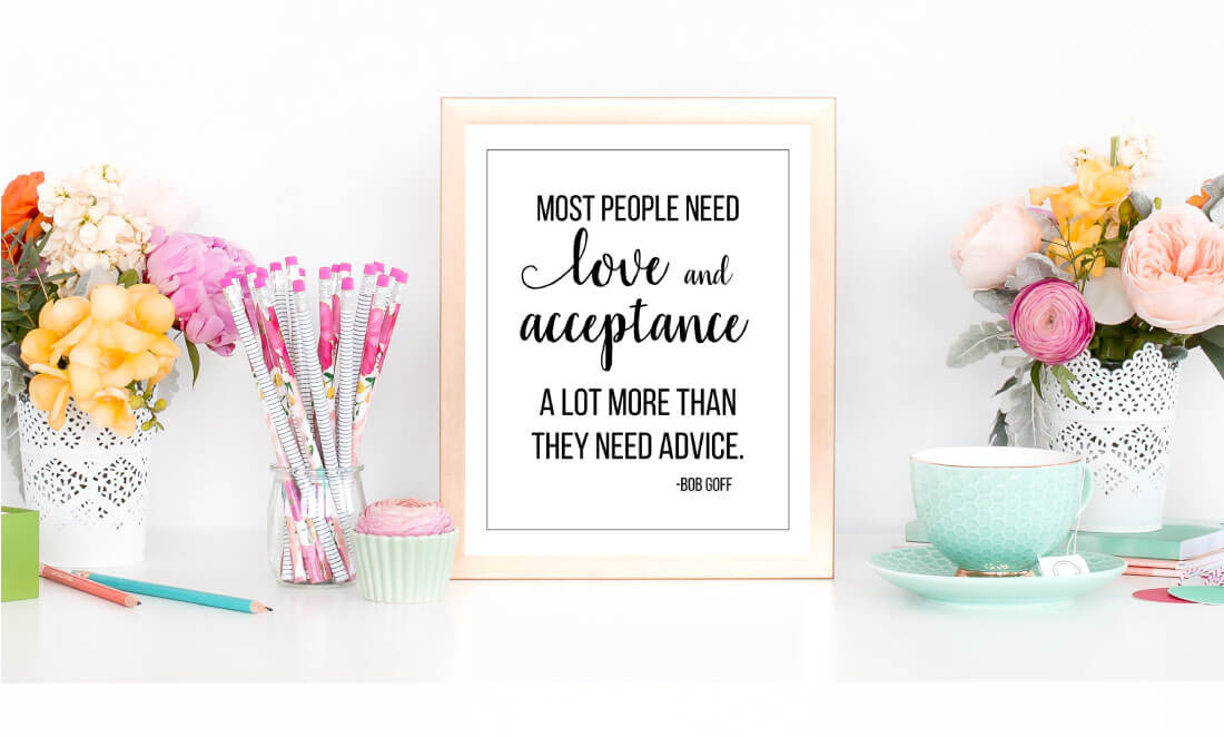 How to teach acceptance and love - printable quote from www.thirtyhandmadedays.com