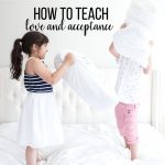 How to teach acceptance and love