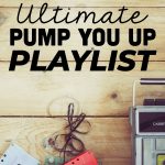 Ultimate Pump You Up Playlist - a whole list of songs to play to pump you up! www.thirtyhandmadedays.com