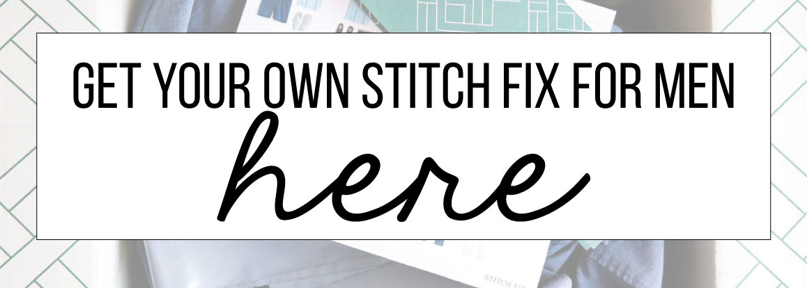 Get your own Stitch Fix for Men here!