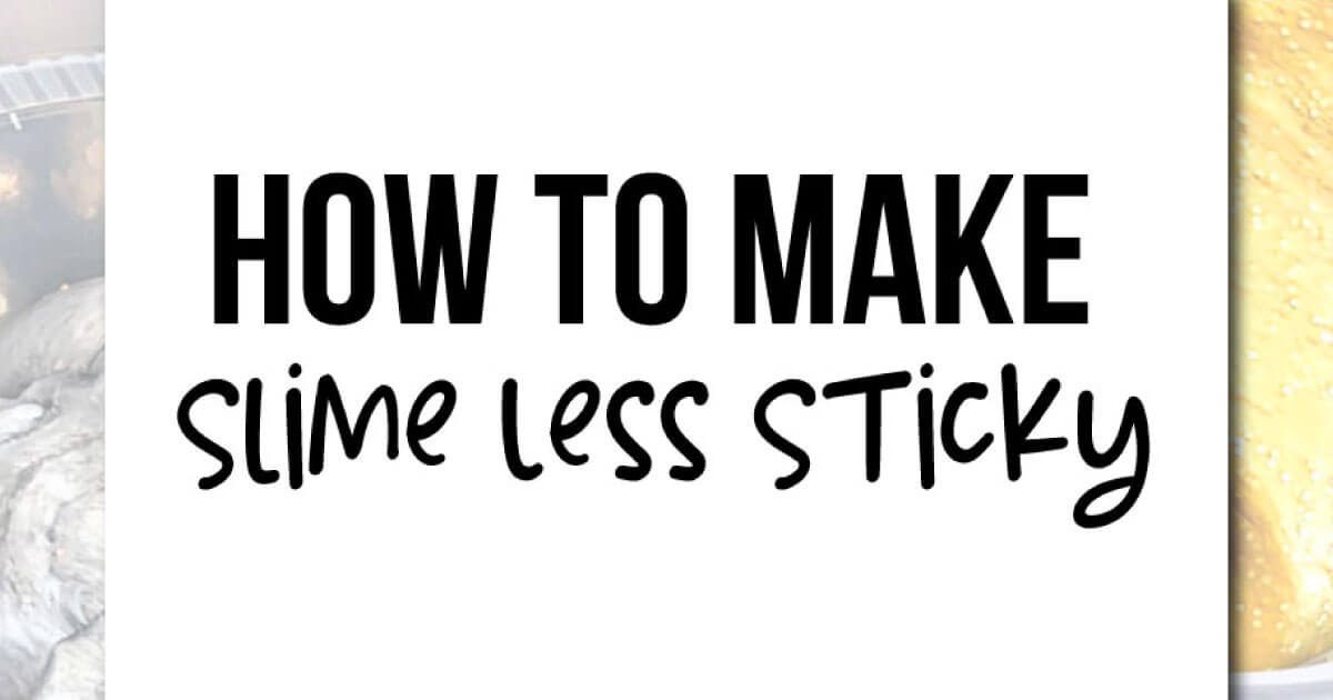 How to make slime less sticky