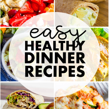 Easy Healthy Dinner Recipes - some of my favorites that are quick and taste good!