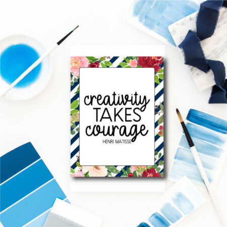 Creativity takes courage - inspirational quote to print out