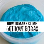 How to make slime without borax - an easy recipe to use over and over.