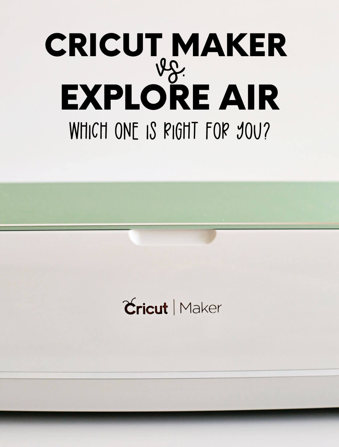 Cricut Maker vs Explore Air 2 Review